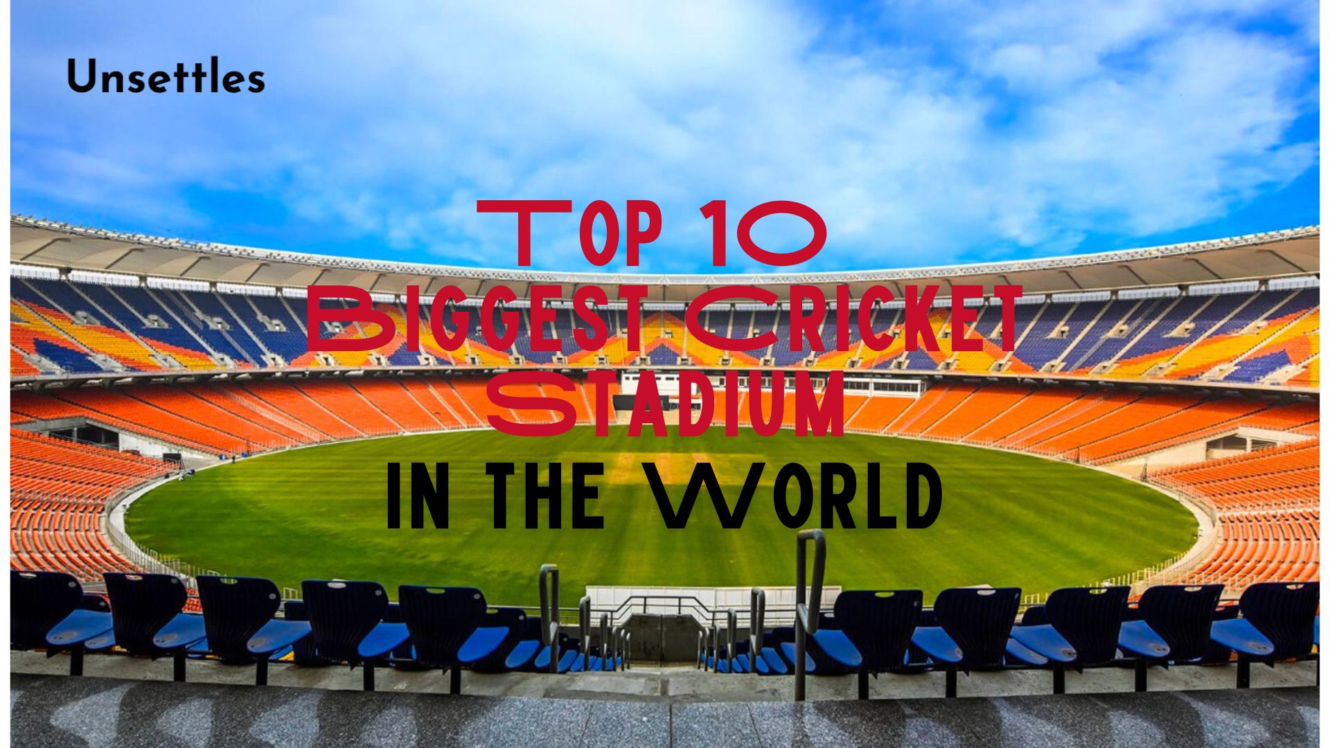 Top 10 Biggest Cricket Stadium in the World