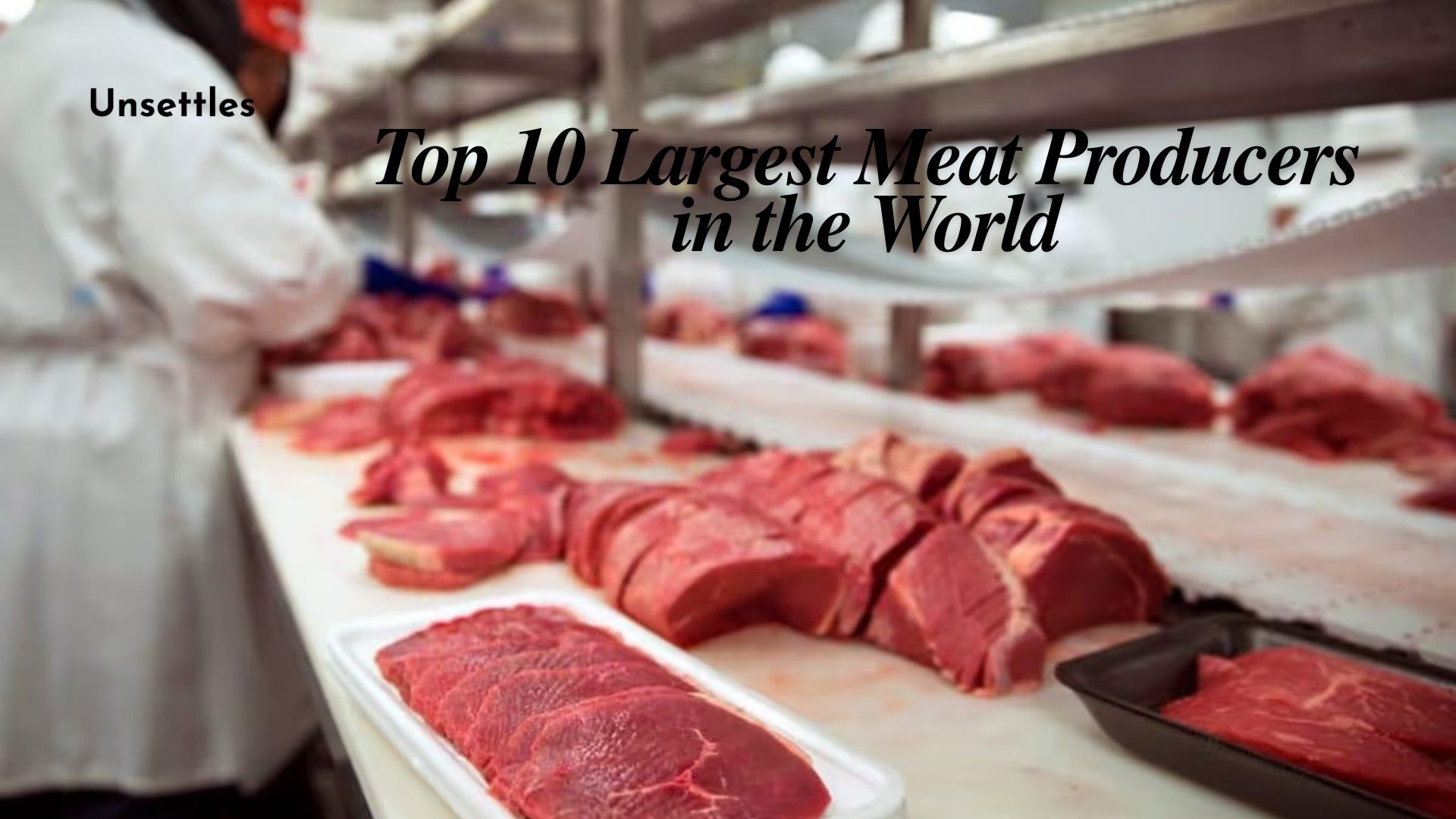 Largest Meat Producers in the World