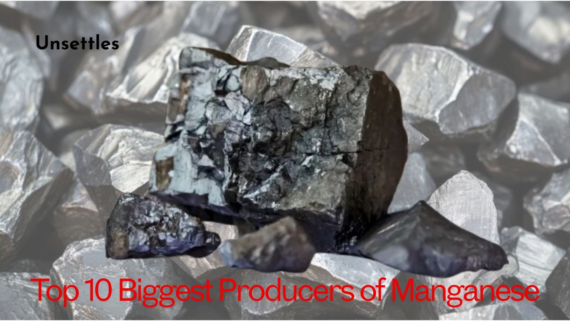 Top 10 Biggest Producers of Manganese